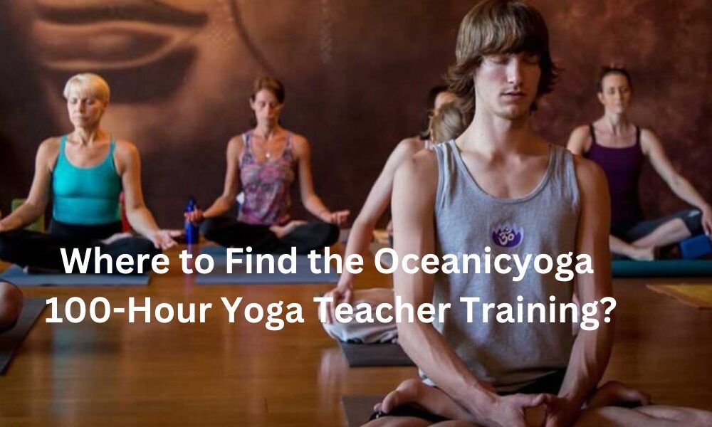 Where to Find the Oceanicyoga 100-Hour Yoga Teacher Training