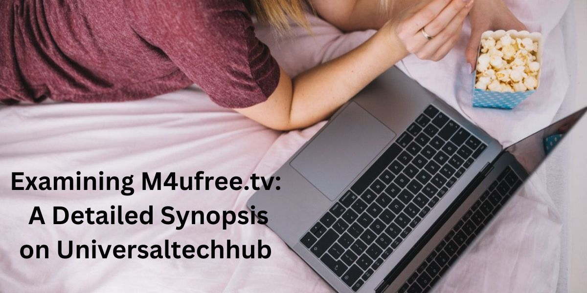 Examining M4ufree.tv A Detailed Synopsis