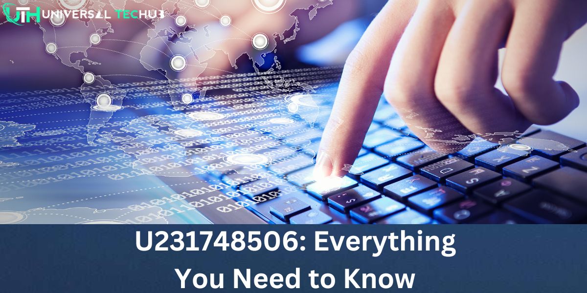 U231748506: Everything You Need to Know