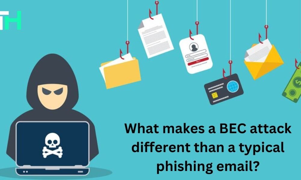 What makes a BEC attack different than a typical phishing email?