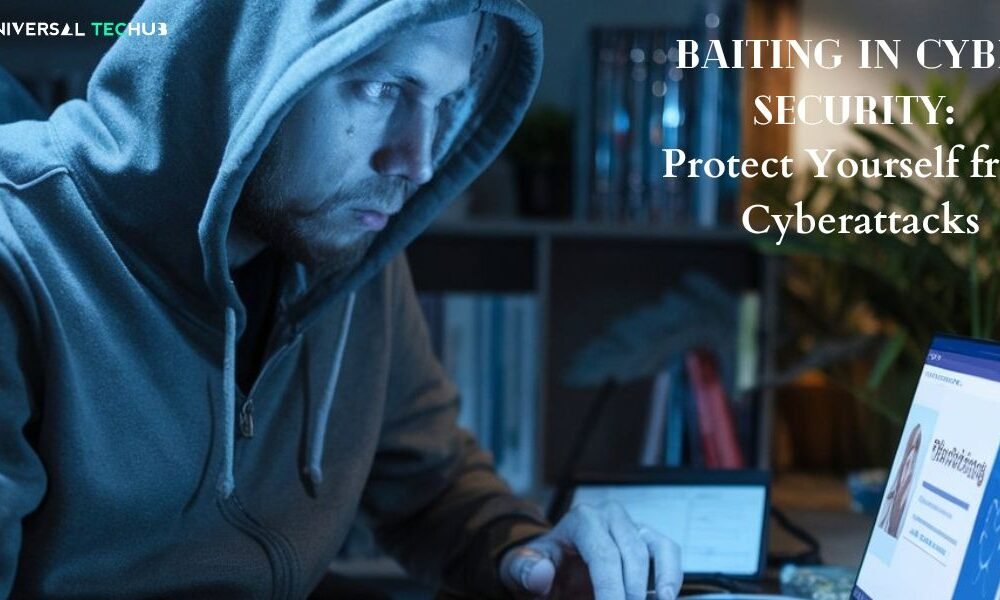 Baiting in cyber security: Protect Yourself from Cyberattacks