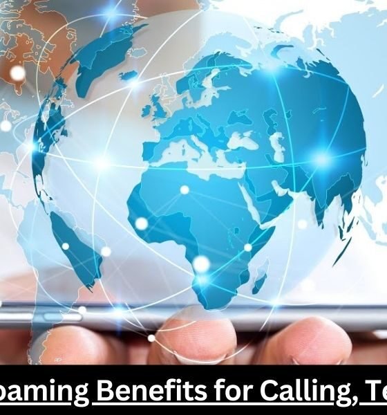 International Roaming Benefits for Calling, Texting, and Data