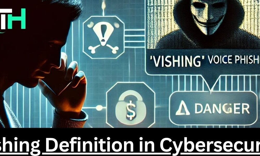 Vishing Definition in Cybersecurity