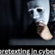 What is pretexting in cybersecurity