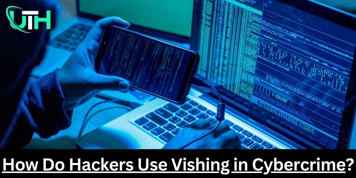 How Do Hackers Use Vishing in Cybercrime