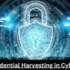 What is Credential Harvesting in Cyber security