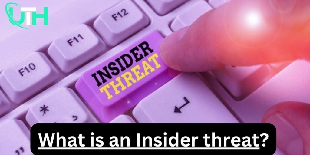 What is an Insider threat