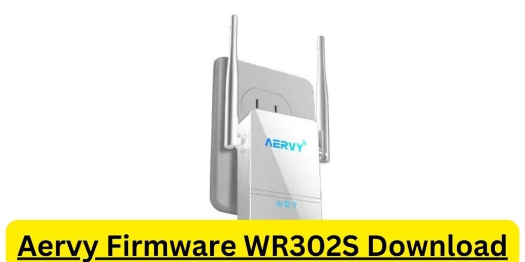 Aervy Firmware WR302S Download