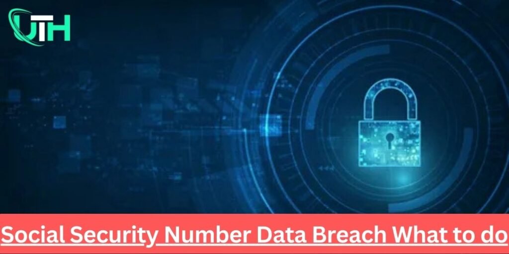 Social Security Number Data Breach What to do