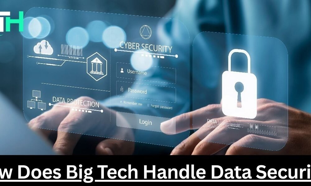 How Does Big Tech Handle Data Security